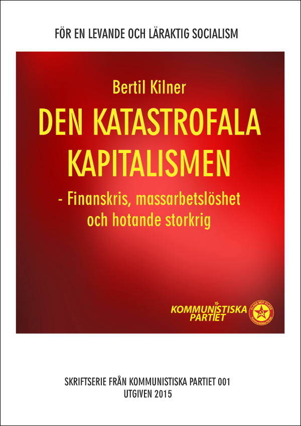 Framsida. Författare: Bertil Kilner. Rubrik: Den katastrofala kapitalismen