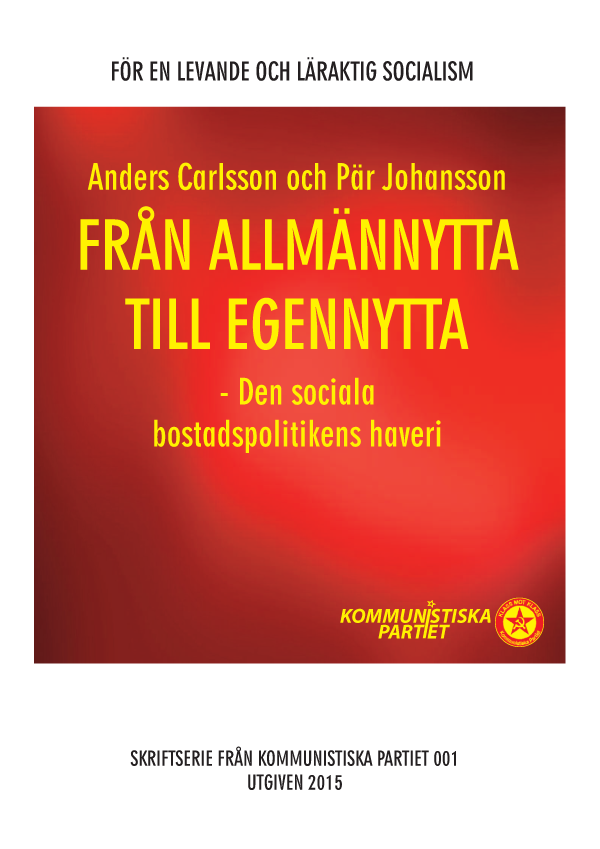 Framsida. Författare: Anders Carlsson & Pär Johansson. Rubrik: Från allmännytta till egennytta - den sociala bostadspolitikens haveri